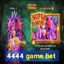 4444 game bet